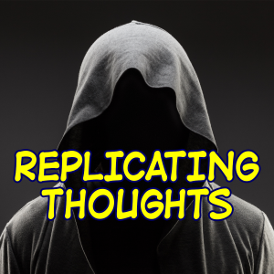 Replicating Thoughts