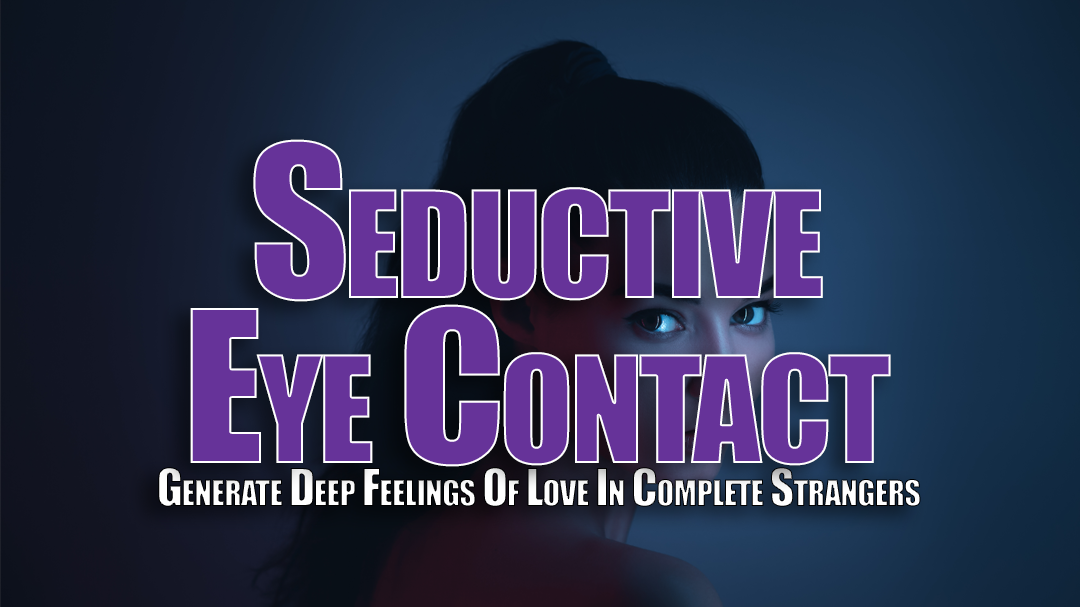 Seductive Eye Contact